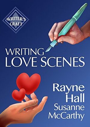 Writing Love Scenes: Professional Techniques for Fiction Authors by Rayne Hall, Susanne McCarthy
