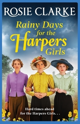 Rainy Days for the Harpers Girls by Rosie Clarke