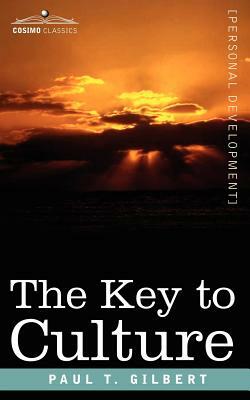 The Key to Culture by Paul T. Gilbert