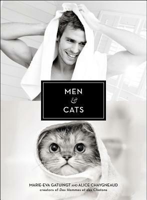 Men & Cats by Marie-Eva Gatuingt, Alice Chaygneaud