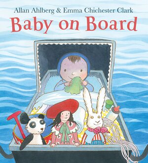 Baby on Board by Emma Chichester Clark, Allan Ahlberg