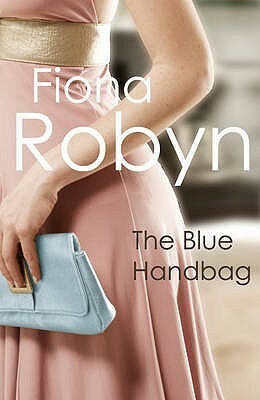 The Blue Handbag by Fiona Robyn