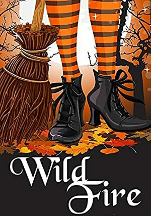 Wild Fire (A Witch Myth Cozy Mystery Book 2) by Alexandria Clarke