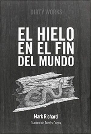 El hielo en el fin del mundo by Mark Richard