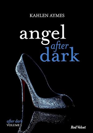 Angel After Dark Vol.1 by Kahlen Aymes