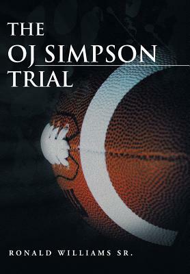 The Oj Simpson Trial by Ronald Williams