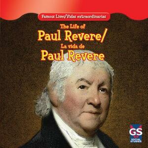 The Life of Paul Revere/La Vida de Paul Revere by Maria Nelson