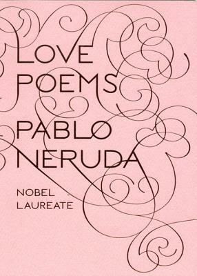 Love Poems by Pablo Neruda