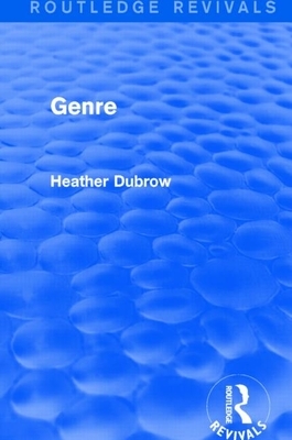 Genre (Routledge Revivals) by Heather Dubrow