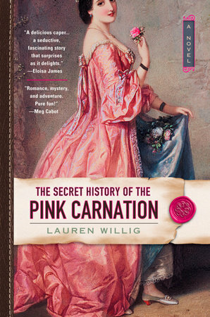 The Secret History of the Pink Carnation by Lauren Willig