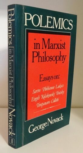 Polemics In Marxist Philosophy by George Novack