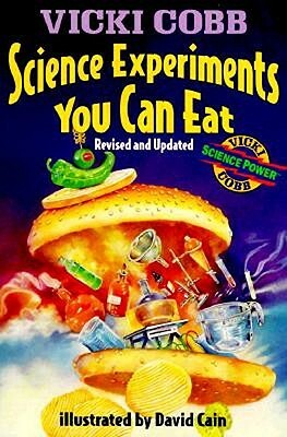 Science Experiments You Can Eat: Revised Edition by Vicki Cobb