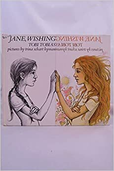 Jane, Wishing by Tobi Tobias, Trina Schart Hyman