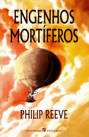 Engenhos Mortíferos by Philip Reeve