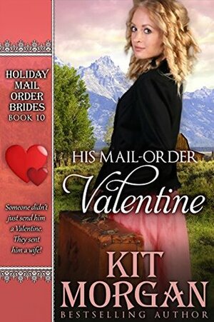 His Mail-Order Valentine by Kit Morgan