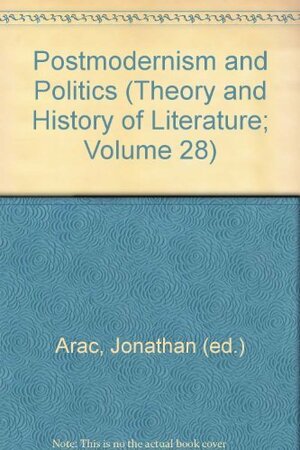 Postmodernism And Politics by Jonathan Arac