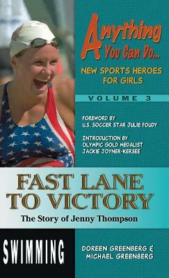 Fast Lane to Victory: The Story of Jenny Thompson by Doreen Greenberg, Michael Greenberg