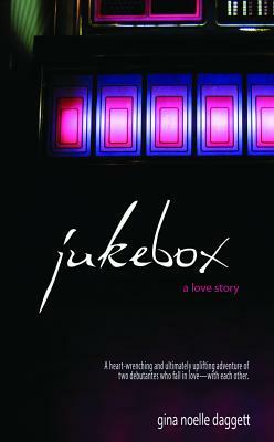 Jukebox: A Love Story by Gina Daggett