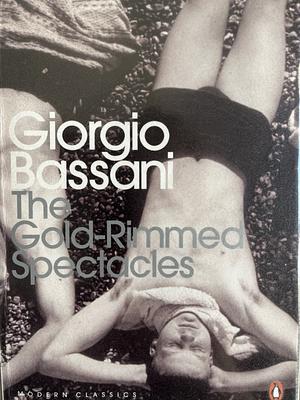 The Gold-Rimmed Spectacles by Giorgio Bassani