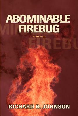 Abominable Firebug by Richard B. Johnson