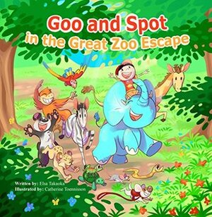 Goo and Spot in The Great Zoo Escape by Elsa Takaoka, Catherine Toennisson, Rosalie Alcala