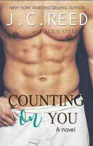 Counting On You by Jackie Steele, J.C. Reed