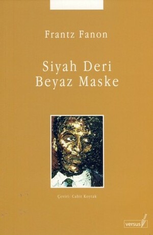 Siyah Deri Beyaz Maske by Frantz Fanon, Cahit Koytak