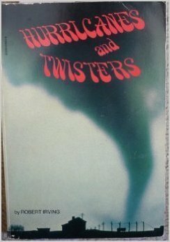Hurricanes and Twisters by Robert Irving
