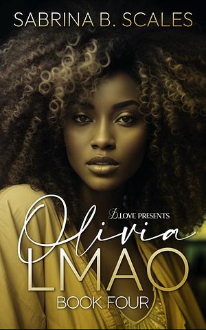 OLIVIA (LMAO BOOK 4) by Sabrina B. Scales