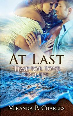 At Last (Time for Love Book 5) by Miranda P. Charles