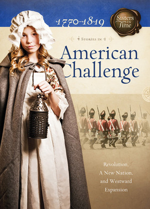 American Challenge: Revolution, A New Nation, and Westward Expansion by Norma Jean Lutz, Susan Martins Miller, Veda Boyd Jones, JoAnn A. Grote
