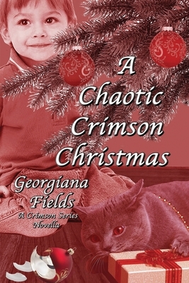 A Chaotic Crimson Christmas by Georgiana Fields