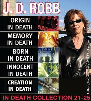 Origin in Death / Memory in Death / Born in Death / Innocent in Death / Creation in Death by J.D. Robb