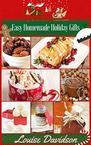 Easy Homemade Edible Holiday Gifts by Louise Davidson