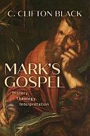 Mark's Gospel: History, Theology, Interpretation by C. Clifton Black