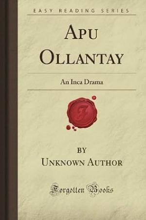 Apu Ollantay by Unknown