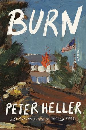 Burn: A Novel by Peter Heller