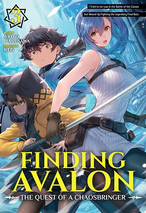 Finding Avalon: The Quest of a Chaosbringer Volume 3 by Akito Narusawa