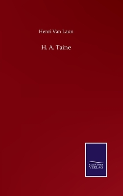H. A. Taine by Henri Van Laun
