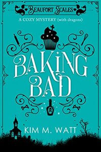 Baking Bad by Kim M. Watt