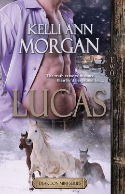 Lucas (Deardon Mini-Series Book Two) by Kelli Ann Morgan