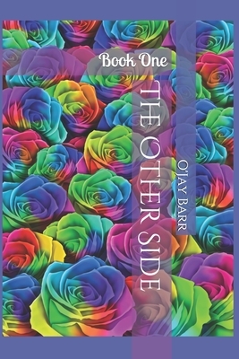 The Other Side: Book One by O'Jay Barr