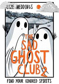 The Sad Ghost Club 2 by Lize Meddings