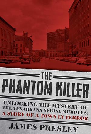 The Phantom Killer by James Presley, James Presley