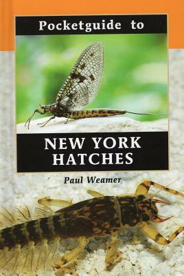 Pocketguide to New York Hatches by Paul Weamer