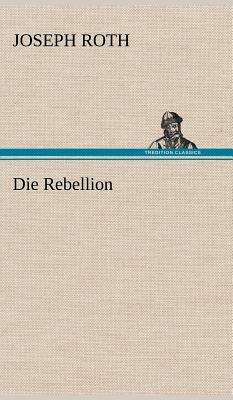 Die Rebellion by Joseph Roth