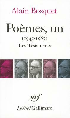 Poemes Un Les Testamen by Alain Bosquet