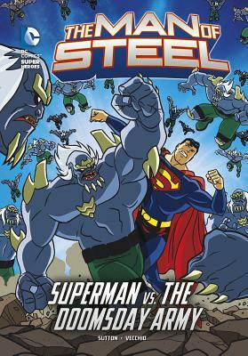 The Man of Steel: Superman vs. the Doomsday Army by Laurie S. Sutton