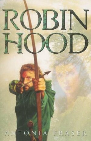 Robin Hood by Antonia Fraser