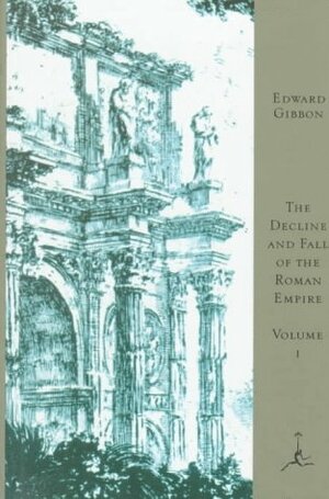 The Decline and Fall of the Roman Empire, Vol. 1 by Edward Gibbon, Daniel J. Boorstin